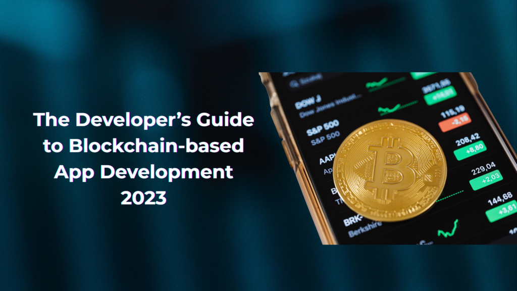 The Developer’s Guide to Blockchain-based App Development