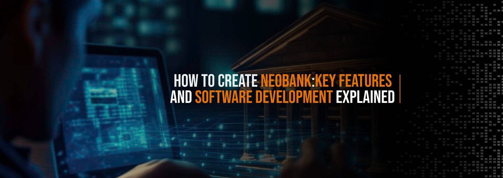 Neobank-Key-Features-and-Software-Development-Process-Explained