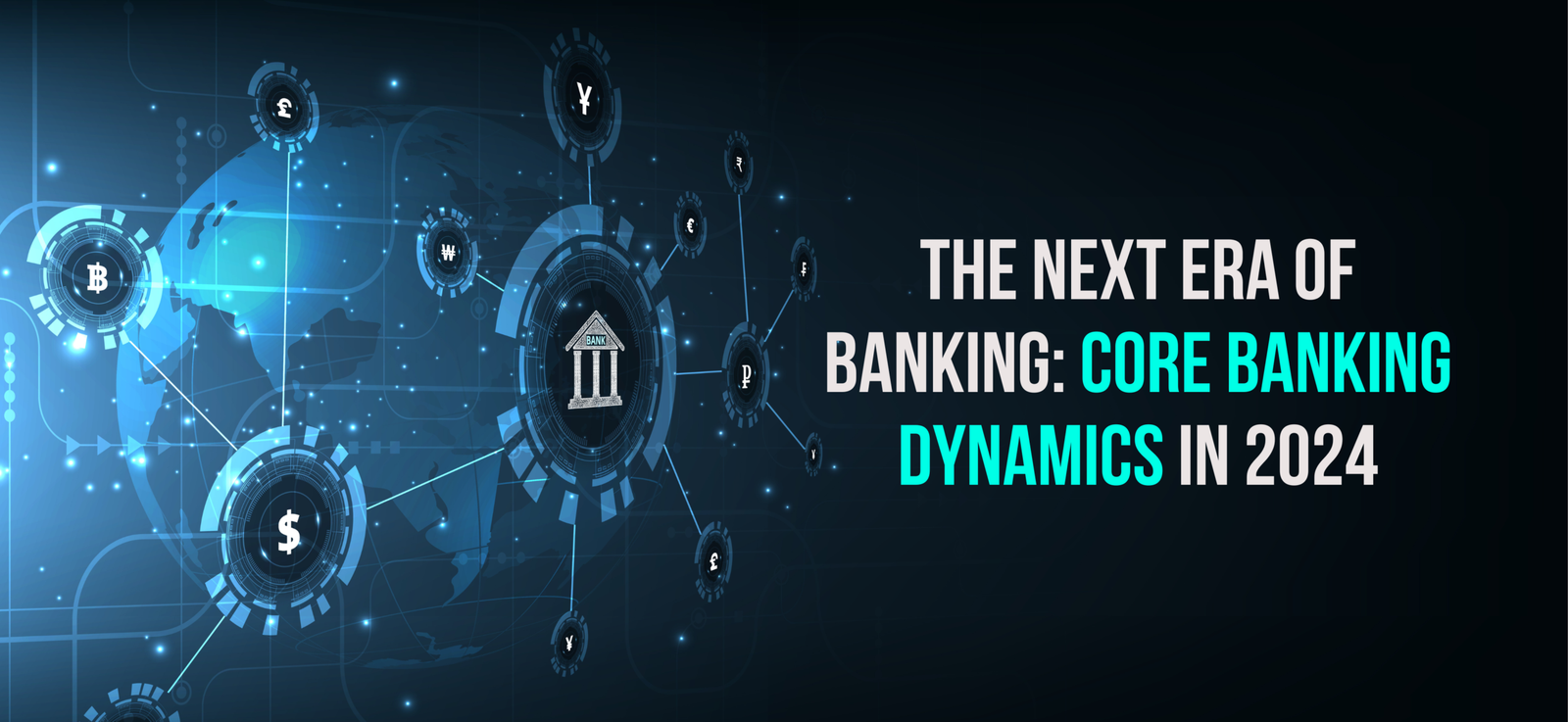 The Next Era of Banking: Core Banking Dynamics in 2024 - Internet Soft