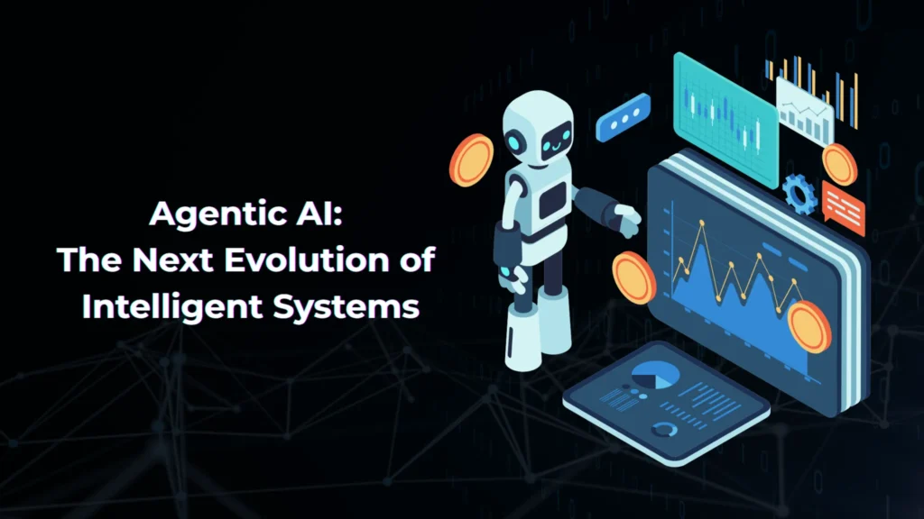 Agentic AI: The Next Evolution of Intelligent Systems